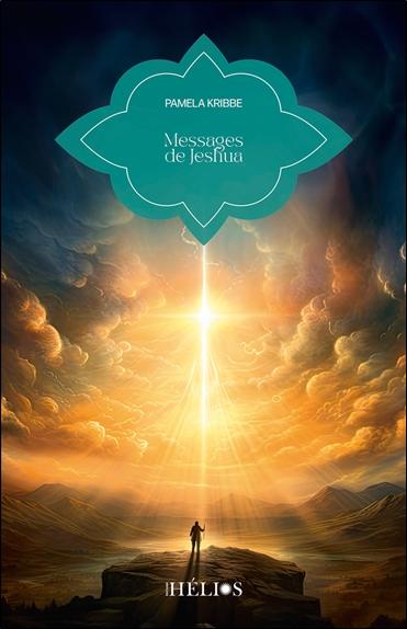Messages de Jeshua. La conscience de Christ dans une ère nouvelle