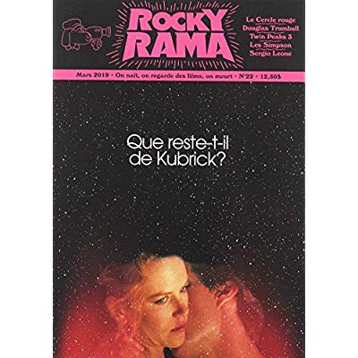 Rockyrama N° 22, mars 2019 : Que reste-t-il de Kubrick ?