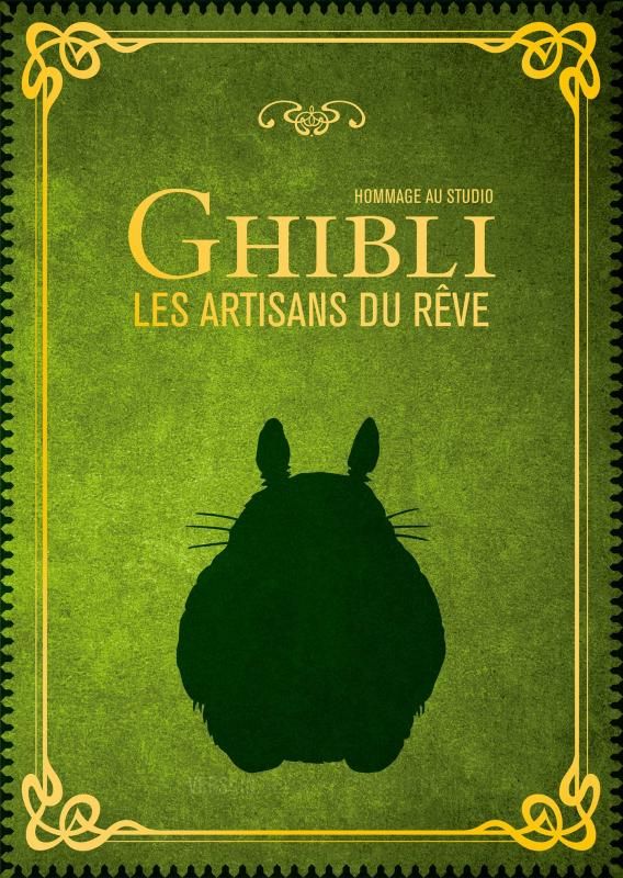 Hommage au studio Ghibli, les artisans du rêve. Edition revue et augmentée