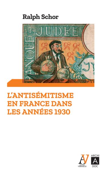L'antisémitisme en France dans les années 1930. Prélude à Vichy