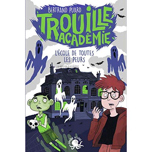 Trouille Académie Tome 1 : L'école de toutes les peurs