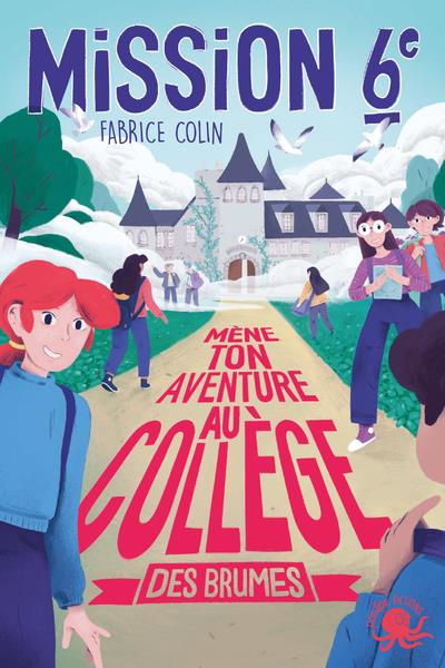 Mission 6e Tome 2 : Mène ton aventure au collège des brumes