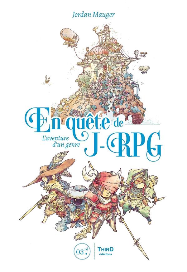 En quête de J-RPG. L'aventure d'un genre