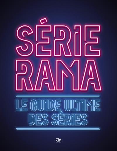 Serierama. Le guide ultime des séries