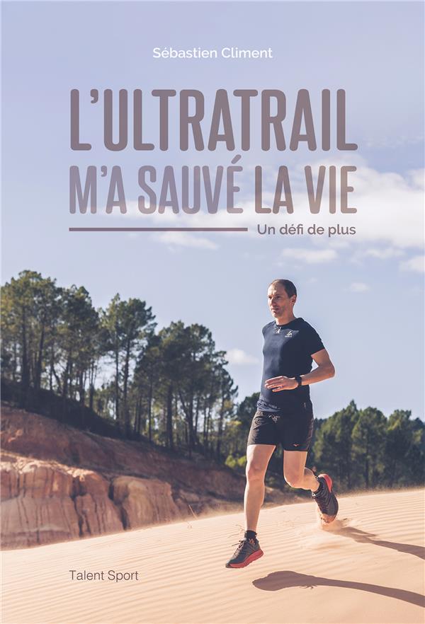 L'ultratrail m'a sauvé