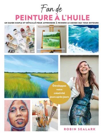 Fan de peinture à l'huile. Un guide simple et détaillé pour apprendre à peindre le monde qui vous en