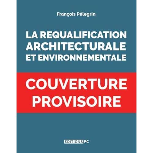 Requalification urbaine, architecturale & environnementale