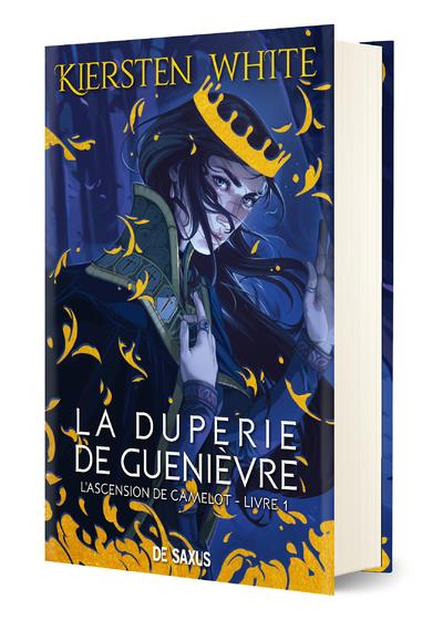 L'ascension de Camelot Tome 1 : La Duperie de Guenièvre. Edition collector
