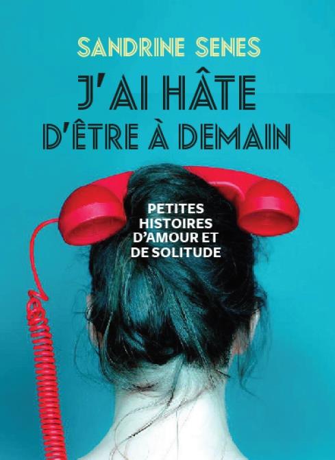 J'ai hâte d'être à demain