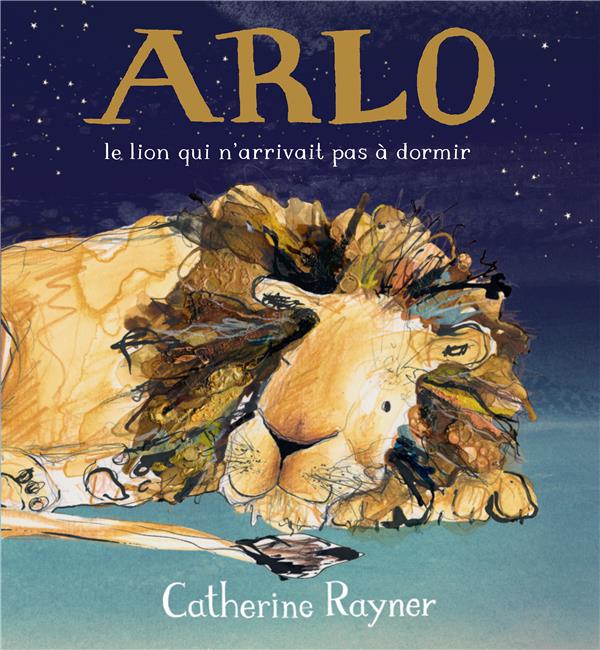 Arlo. Le lion qui n'arrivait pas à dormir
