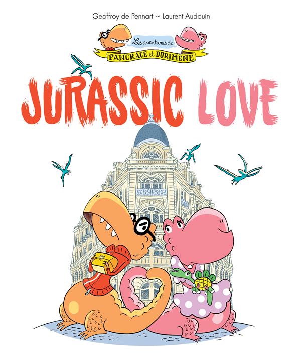 Les aventures de Pancrace et Dorimène Tome 1 : Jurassic Love