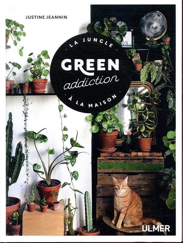 Green addiction. La jungle à la maison