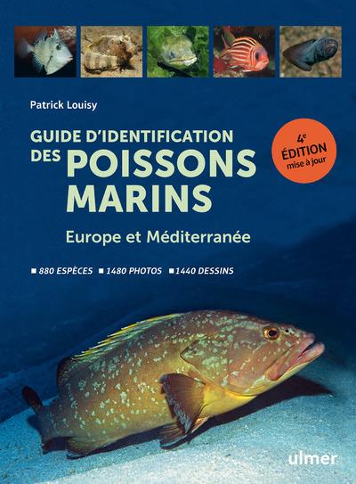 Guide d'identification des poissons marins. Europe et Méditerranée, 4e édition actualisée