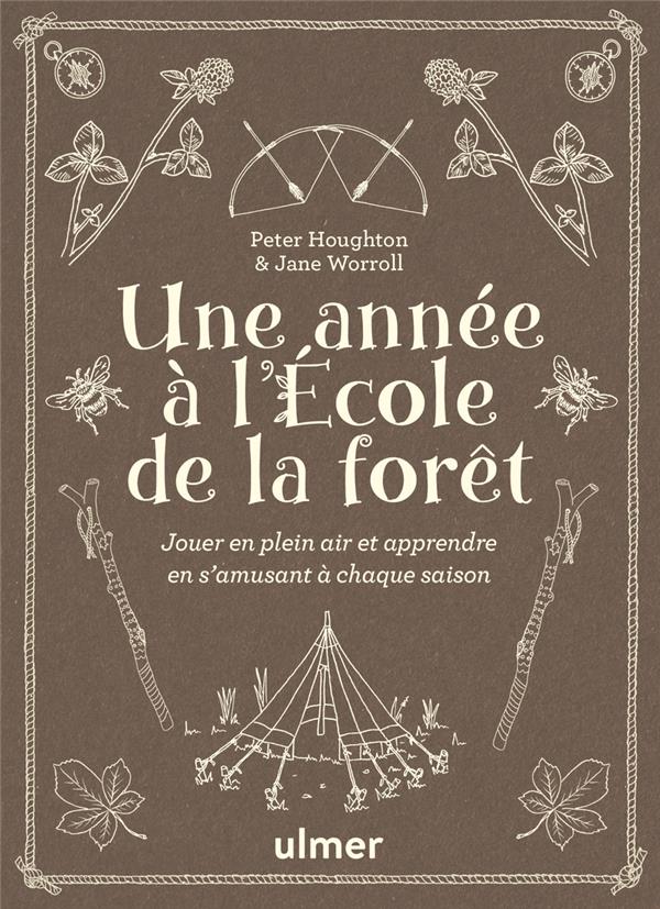 Une année à l'Ecole de la forêt. Jouer en plein air et apprendre en s'amusant à chaque saison