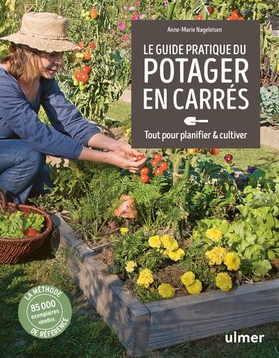 Guide pratique du potager en carrés. Tout pour planifier & cultiver