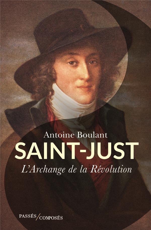 Saint-Just. L'archange de la Révolution