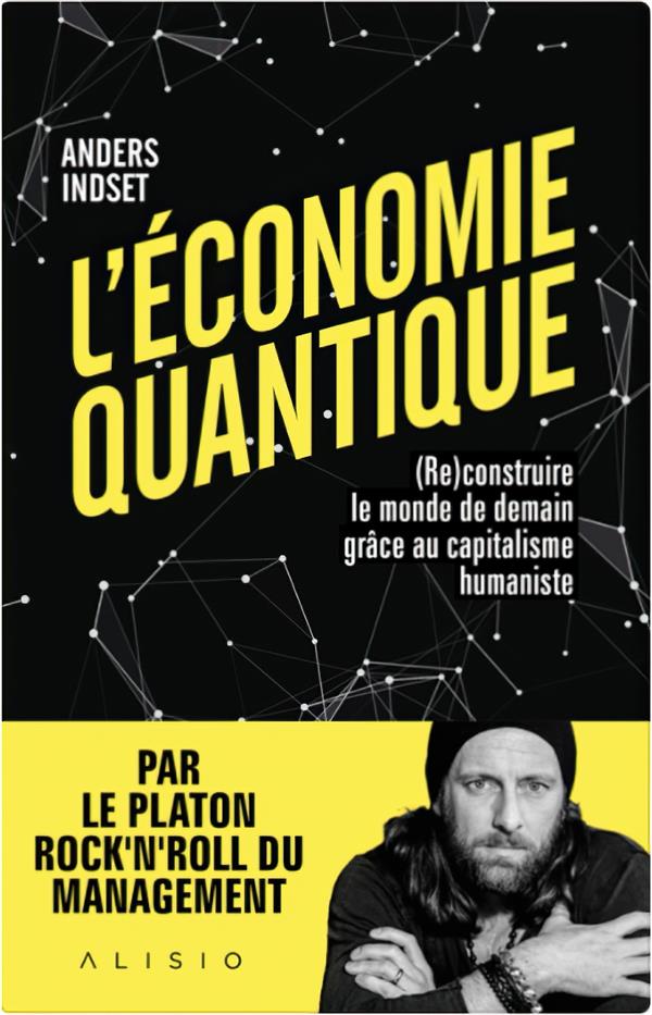 L'économie quantique. (Re)construire le monde de demain grâce au capitalisme humaniste