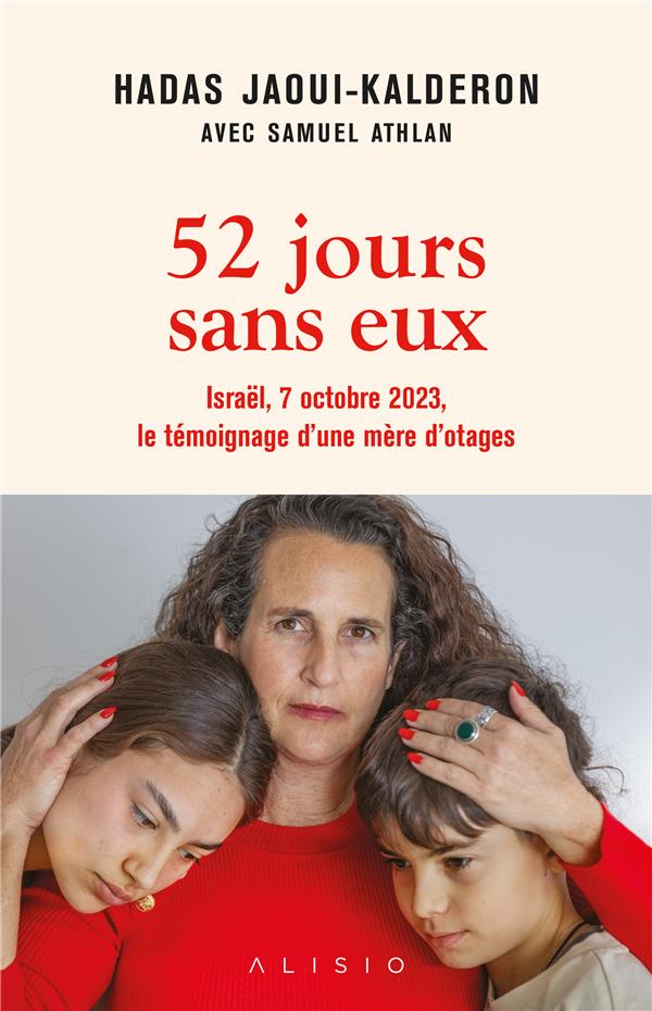52 jours sans eux. Israël, 7 octobre 2023, le témoignage d'une mère d'otages