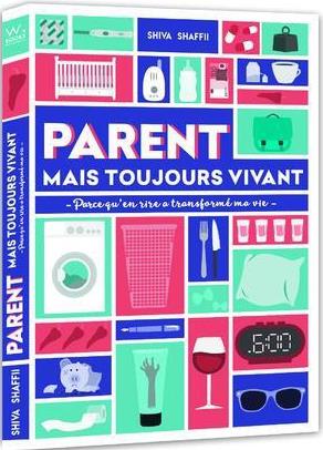 Parent mais toujours vivant. Parce qu'en rire a transformé ma vie