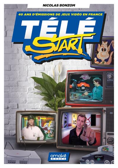 Télé Start. 40 ans d'émissions TV sur les jeux vidéo