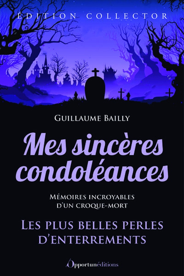 Mes sincères condoléances. Les plus belles perles d'enterrements, Edition collector