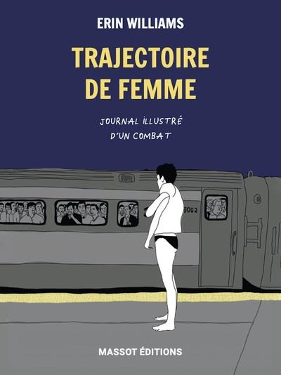 Trajectoire de femme. Journal illustré d'un combat