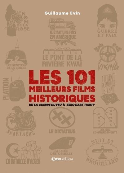 Les 101 meilleurs films historiques. De la Guerre du feu à Zero Dark Thirty
