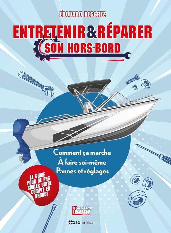 Entretenir et réparer son bateau à moteur