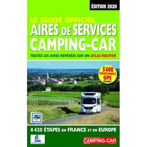 Le Guide officiel Aires de Services Camping-Car. Edition 2020