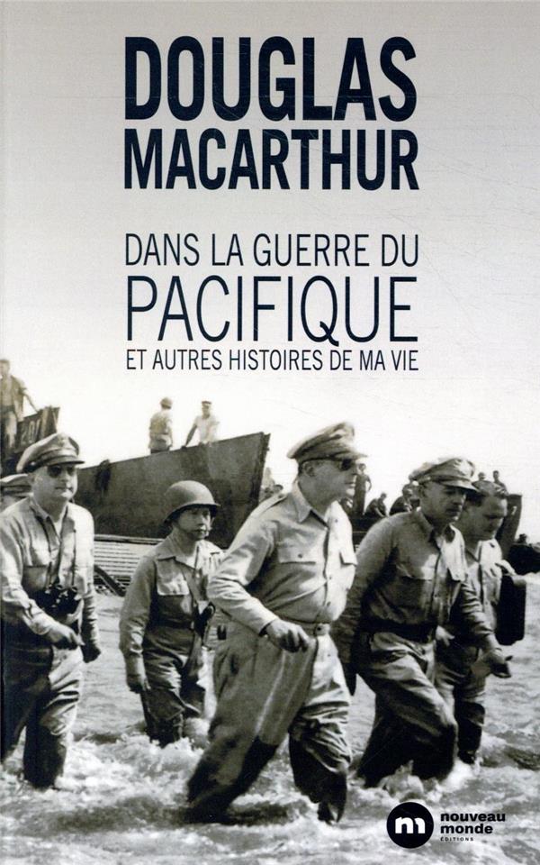 Dans la guerre du Pacifique. Et autres histoires de ma vie