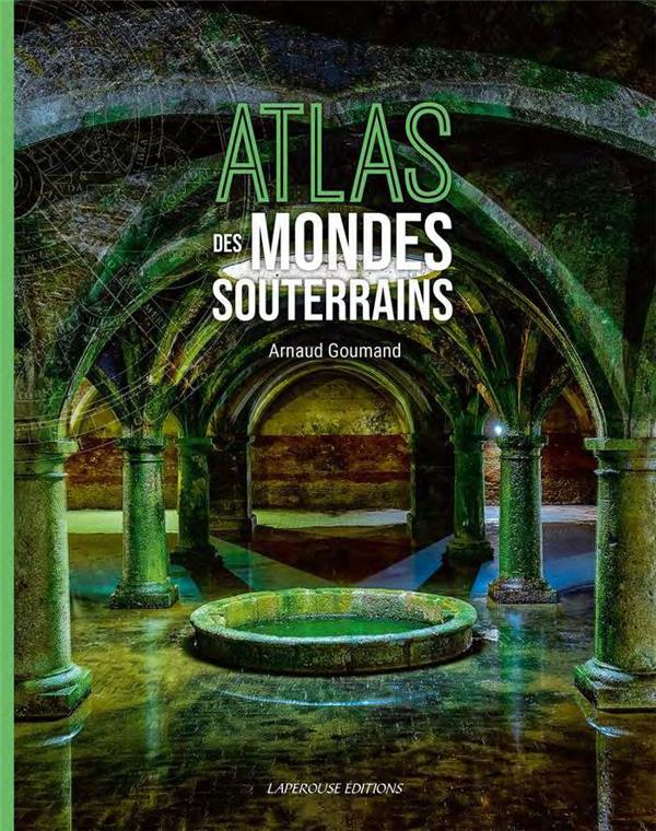Atlas des mondes souterrains