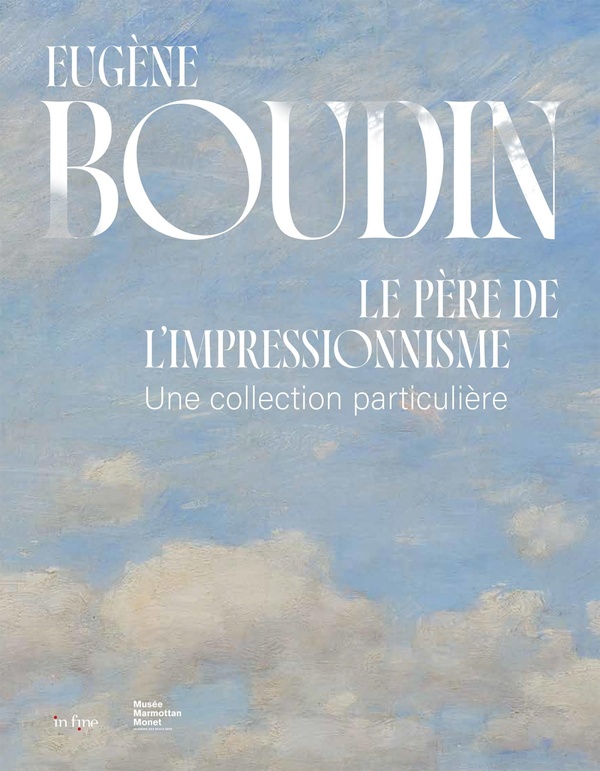 Eugène Boudin, le père de l'impressionnisme. Une collection particulière