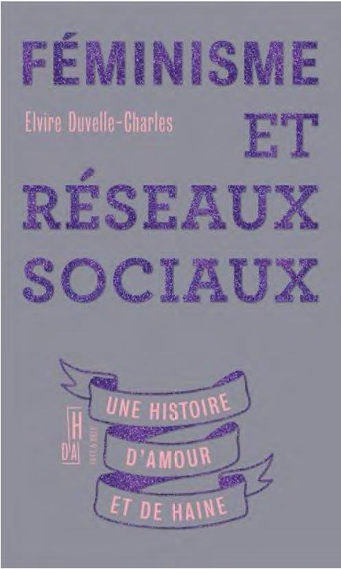 Féminisme et réseaux sociaux. Une histoire d'amour et de haine