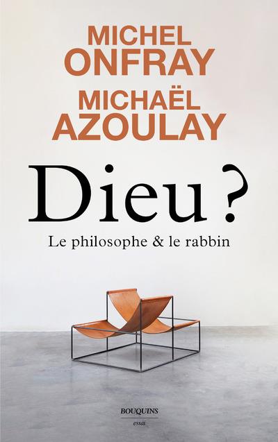 Dieu ? Le philosophe et le rabbin