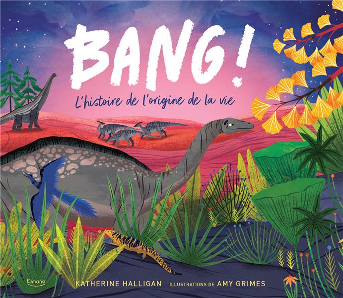 Bang ! L'histoire de l'origine de la vie