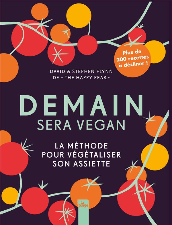 Demain sera vegan. La méthode pour végétaliser son assiette