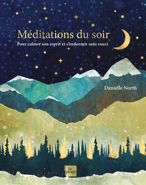 Méditations du soir. Pour calmer son esprit et s'endormir sans souci