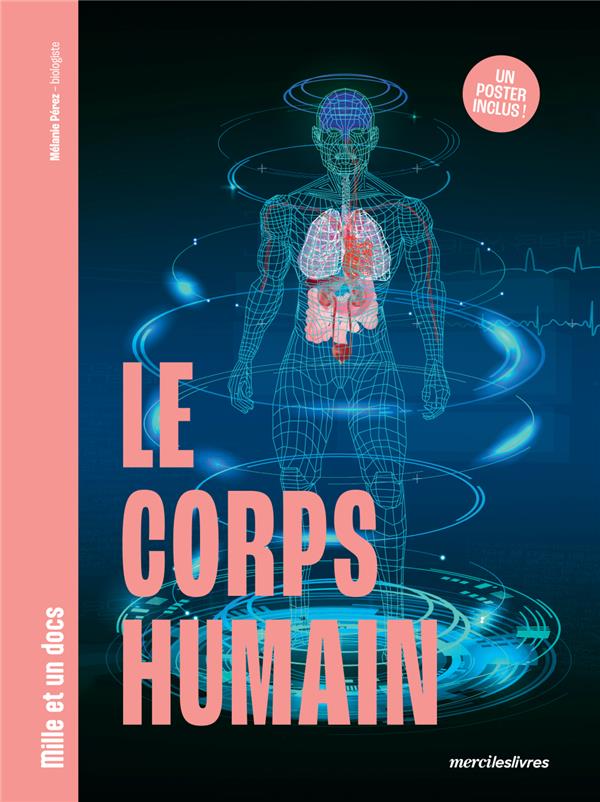 Le corps humain. Avec 1 poster