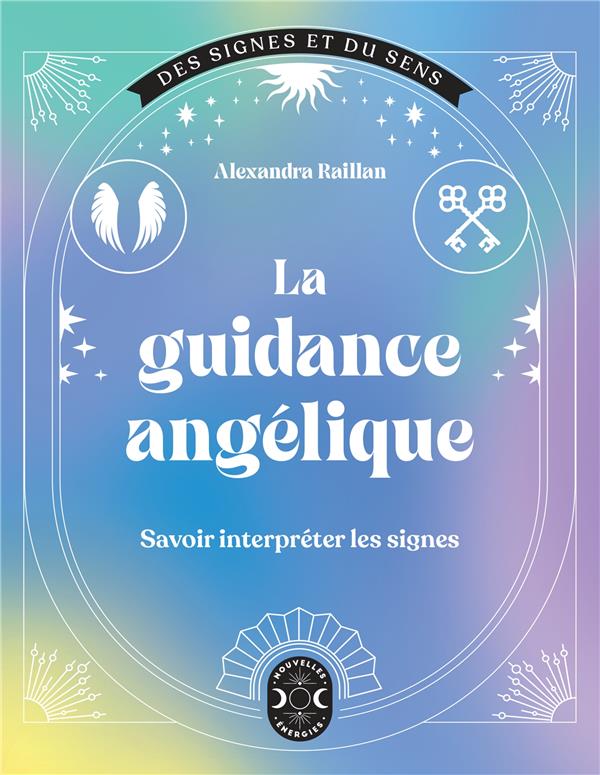 La guidance angélique. Savoir interpréter les signes