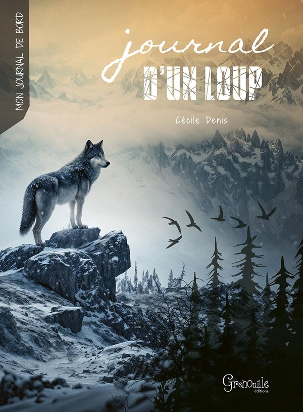 Journal d'un loup. Gaïaq la louve