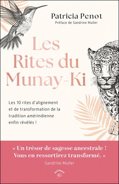Les rites du Munay-Ki. Les 10 rites d’alignement et de transformation de la tradition amérindienne e