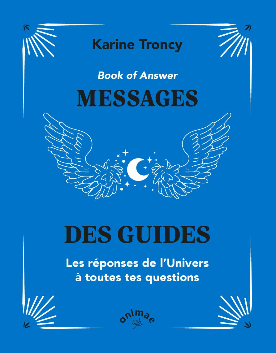 Book of Answer : Messages des guides. Les réponses de l'Univers à toutes tes questions