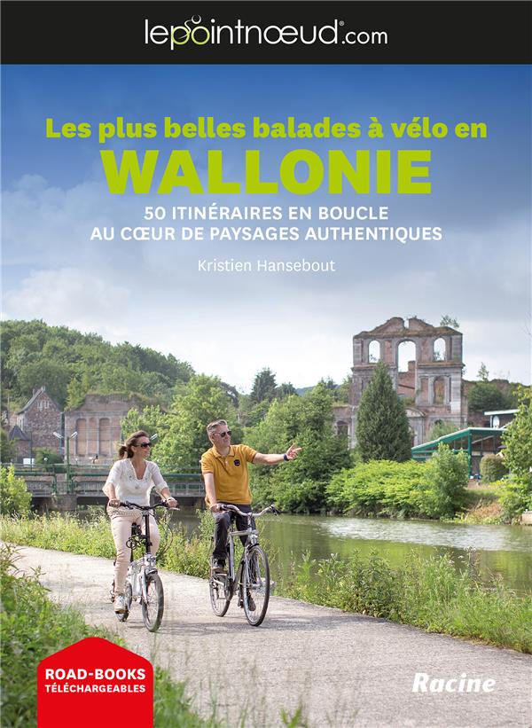 Les plus belles balades à vélo en Wallonie. 50 itinéraires en boucles au coeur de paysages authentiq