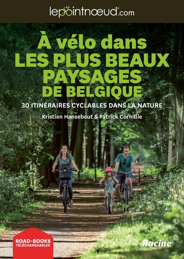 À vélo dans des plus beaux paysages de Belgique. 30 itinéraires cyclables dans la nature