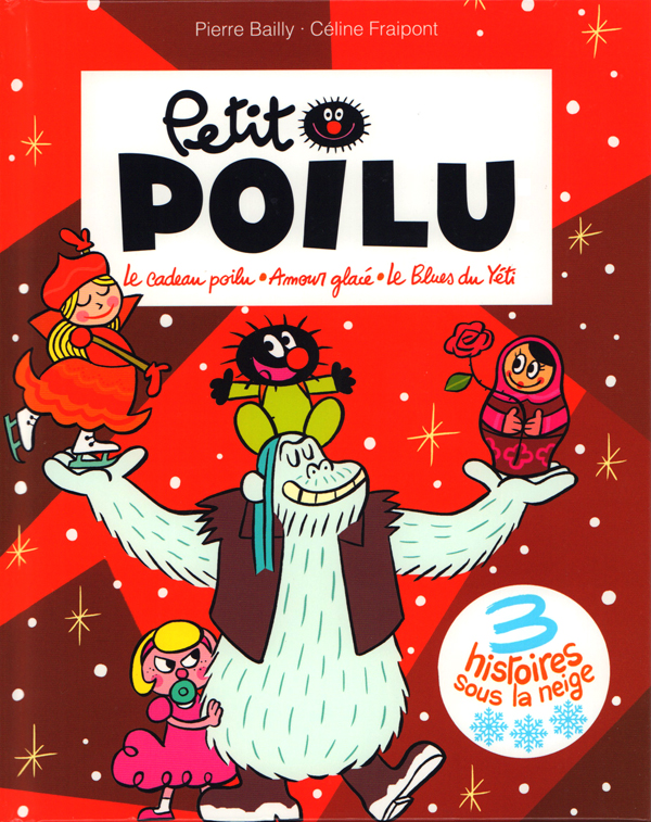Petit Poilu : 3 histoires sous la neige. Le cadeau poilu %3B Amour glacé %3B Le blues du yéti