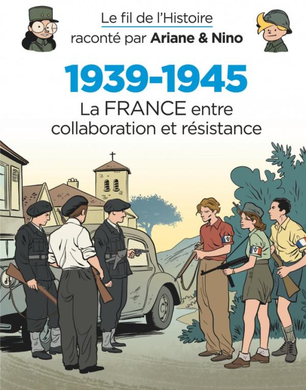 Le fil de l'histoire raconté... : 1939-1945 La France entre collaboration et résistance
