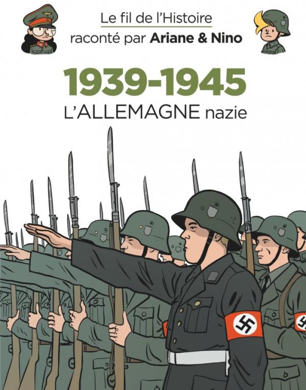 Le fil de l'histoire raconté par Ariane & Nino : 1939-1945. Tome 1, L'Allemagne nazie