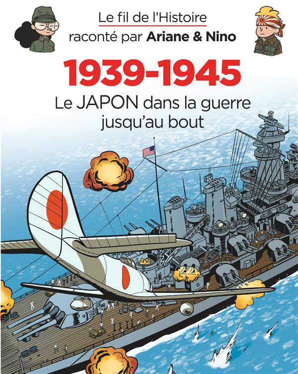Le fil de l'Histoire raconté par Ariane et Nino - 1939-1945 : Le Japon dans la guerre jusqu'au bout