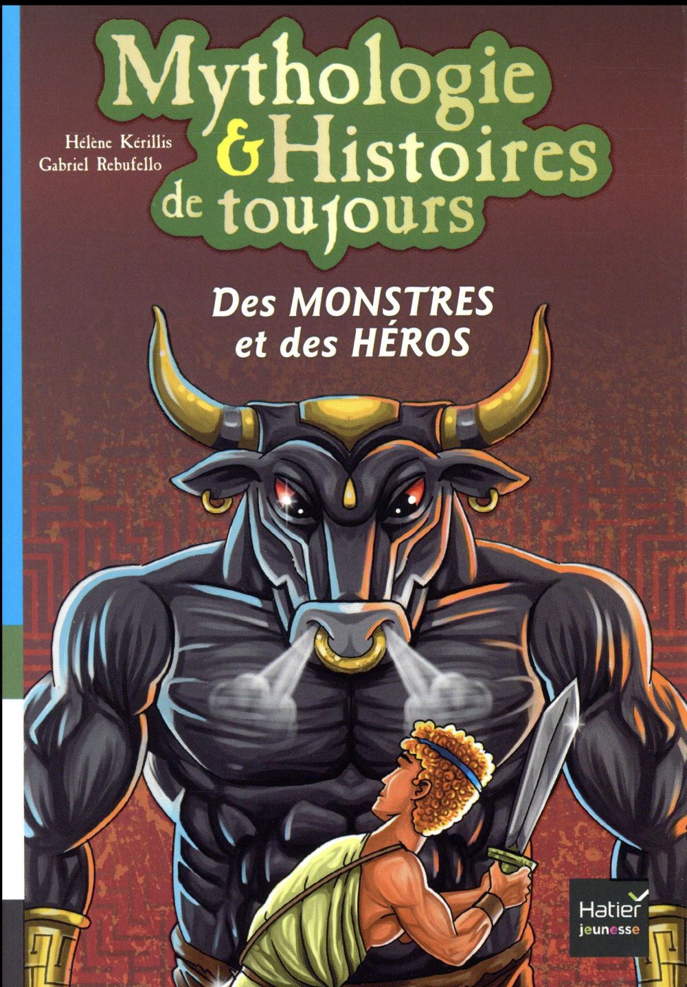 Mythologie & Histoires de toujours Tome 1 : Des monstres et des héros