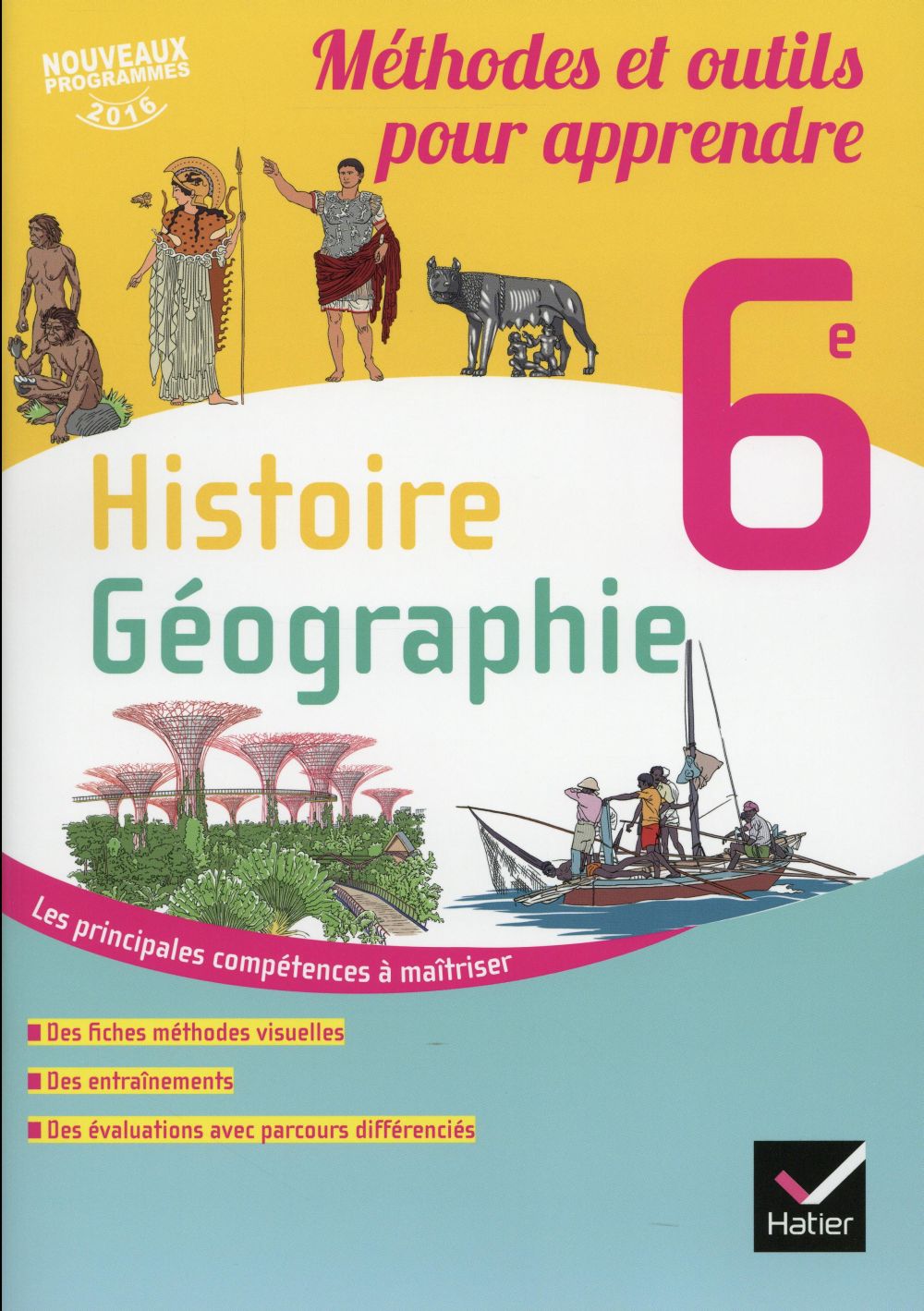 Histoire-Géographie 6e. Méthodes et outils pour apprendre, Edition 2016